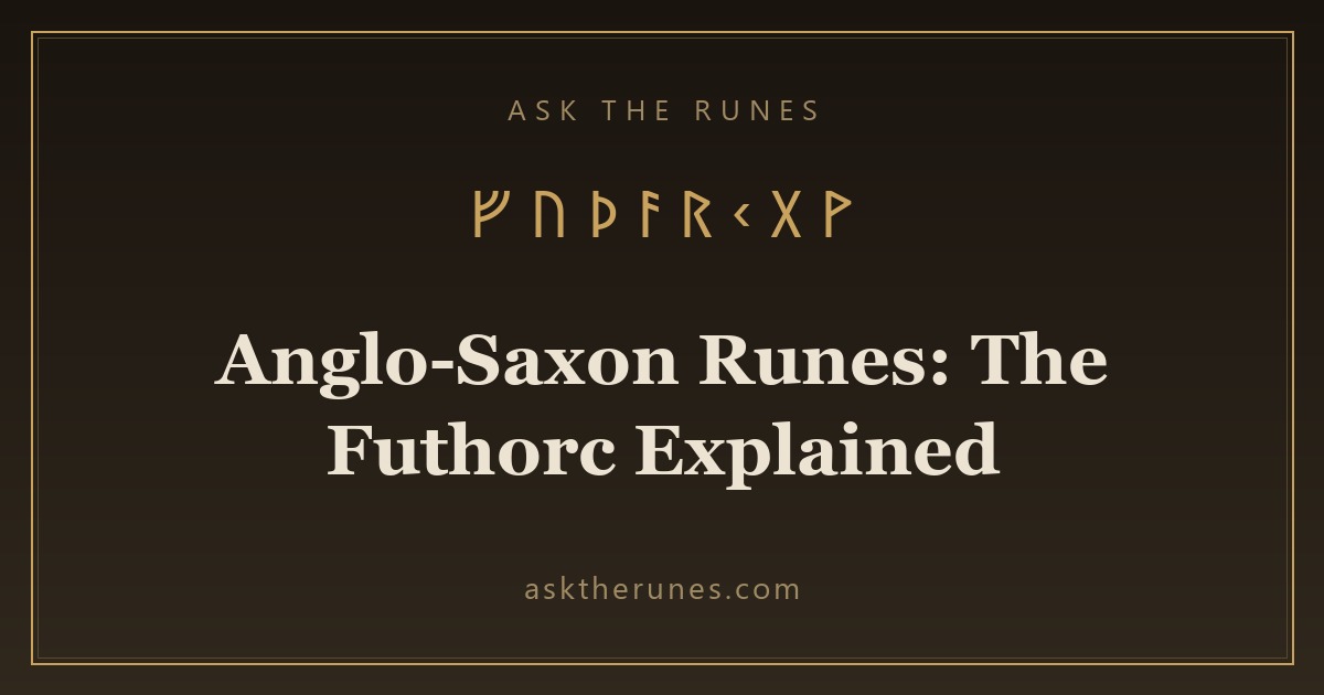 Anglo-Saxon Runes: The Futhorc Explained - Ask the Runes
