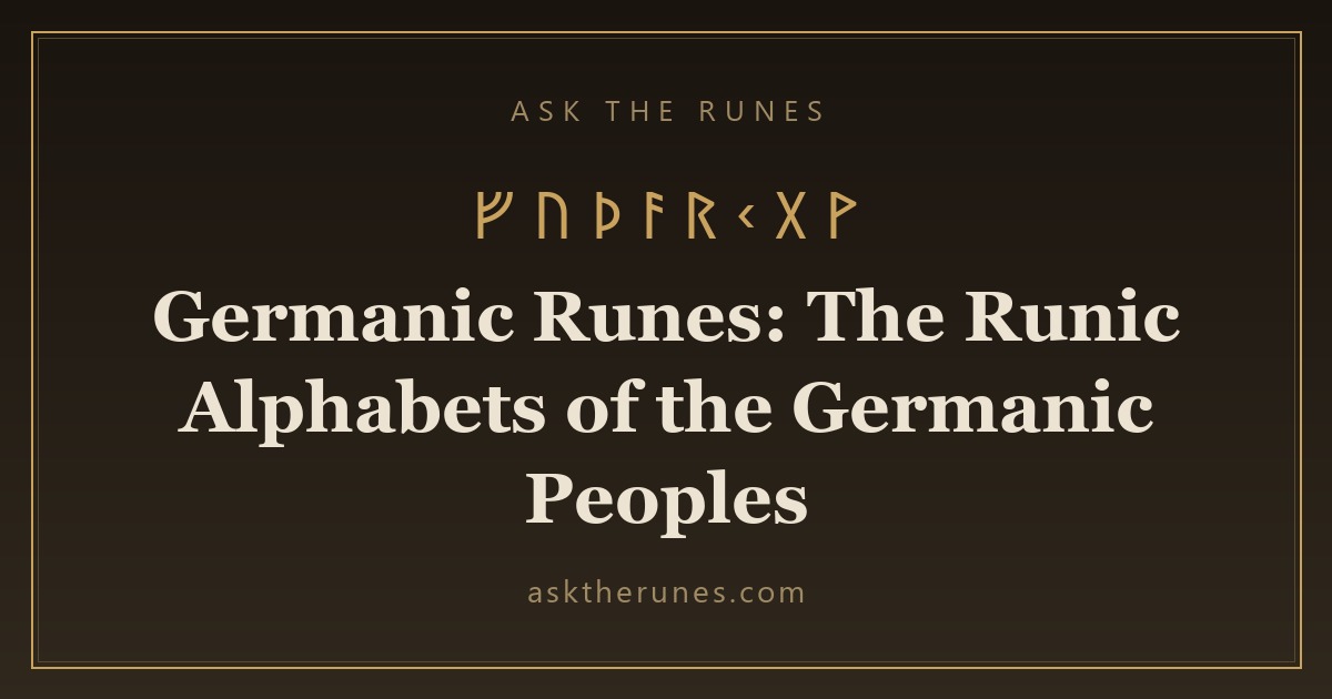 Germanic Runes: The Runic Alphabets of the Germanic Peoples - Ask the Runes