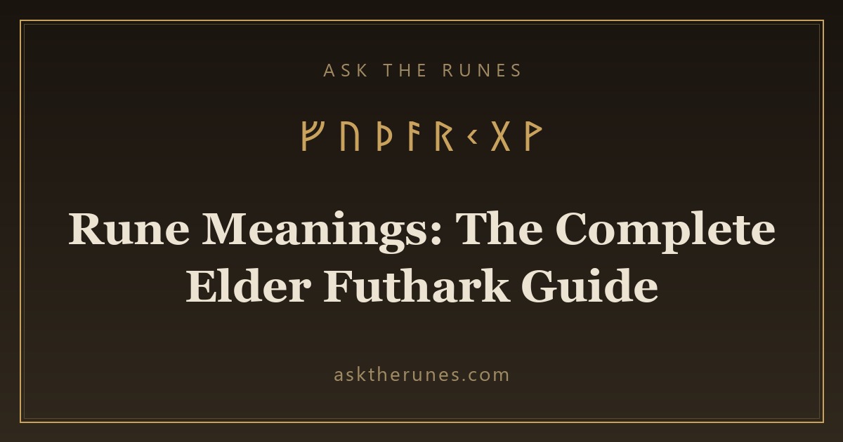 Rune Meanings: The Complete Elder Futhark Guide - Ask the Runes