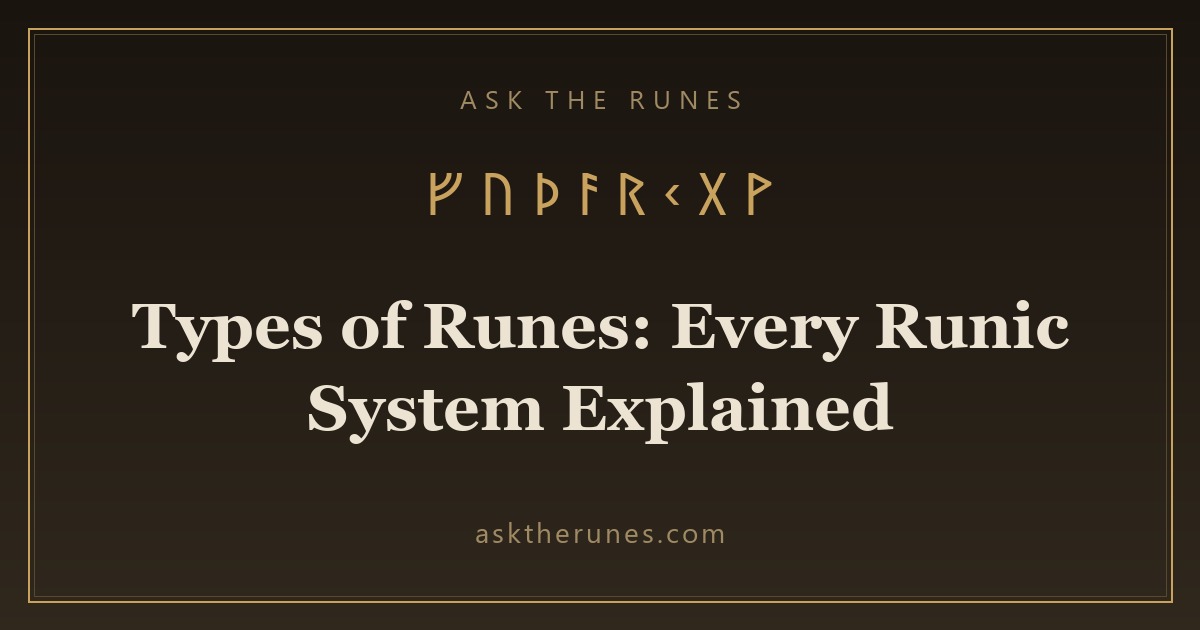 Types of Runes: Every Runic System Explained - Ask the Runes