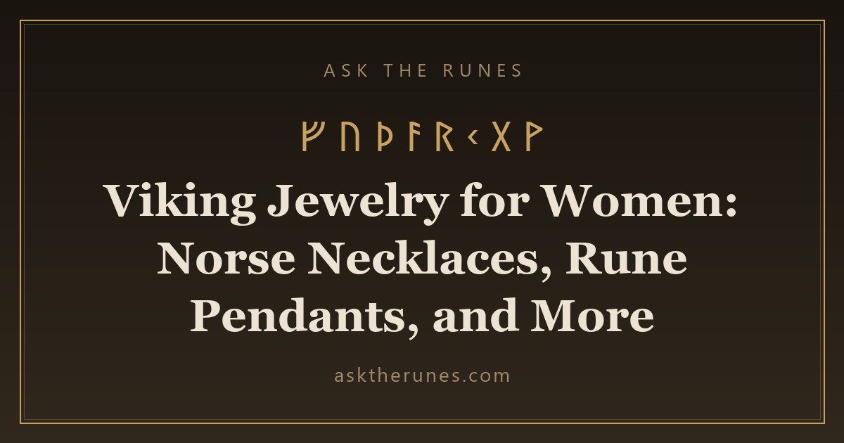 Viking Jewelry for Women: Norse Necklaces, Rune Pendants, and More - Ask the Runes