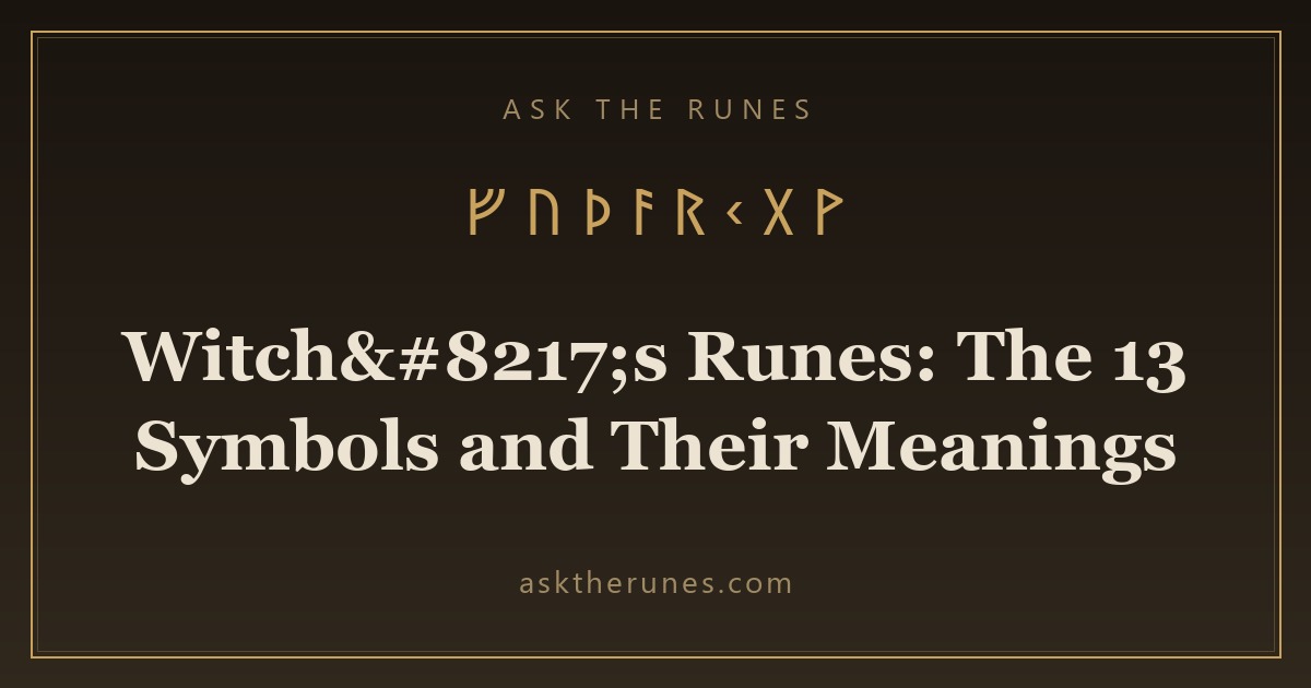 Witch’s Runes: The 13 Symbols and Their Meanings - Ask the Runes